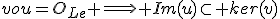 vou=O_{Le} \Longrightarrow Im(u)\subset ker(v)