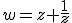w=z+\frac{1}{z}