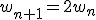 w_{n+1}=2w_n