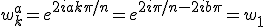 w_k^a=e^{2iak\pi /n}=e^{2i\pi /n - 2ib\pi}=w_1