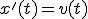 x'(t)=v(t)