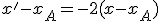 x' -x_A = -2(x -x_A)