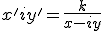 x'+iy' = \frac{k}{x-iy}