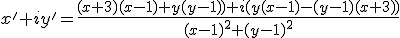 x'+iy'=\frac{(x+3)(x-1)+y(y-1))+i(y(x-1)-(y-1)(x+3))}{(x-1)^2+(y-1)^2}