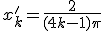 x'_k=\frac{2}{(4k-1)\pi}