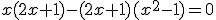 x(2x+1)-(2x+1)(x^2-1)=0