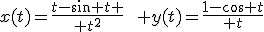 x(t)={t-\sin t \over t^2}\qquad y(t)={1-\cos t\over t}