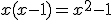 x(x-1) = x^2-1