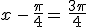 x\,-\,\frac{\pi}{4}=\,\frac{3\pi}{4}