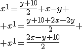 x^{1}=\frac{y+10}{2}+x-y \\ x^{1}=\frac{y+10+2x-2y}{2} \\ x^{1}=\frac{2x-y+10}{2}