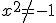 x^{2}\no=-1