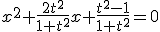 x^2+\frac{2t^2}{1+t^2}x+\frac{t^2-1}{1+t^2}=0