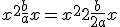 x^2+\frac{b}{a}x = x^2 +2\frac{b}{2a}x 