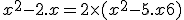 x^2 - 2.x = 2 \times (x^2 - 5.x + 6)