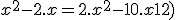 x^2 - 2.x = 2.x^2 - 10.x + 12)