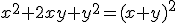 x^2+2xy+y^2=(x+y)^2
