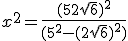 x^2 = \frac{(5+2\sqrt6)^2}{(5^2-(2\sqrt6)^2)}