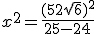x^2 = \frac{(5+2\sqrt6)^2}{25-24}