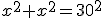 x^2+x^2=30^2