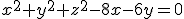 x^2+y^2+z^2-8x-6y=0