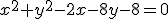 x^2+y^2-2x-8y-8=0