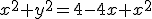 x^2+y^2=4-4x+x^2