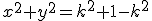 x^2+y^2=k^2+1-k^2