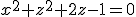 x^2+z^2+2z-1=0