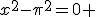 x^2-\pi^2=0 