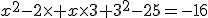 x^2-2\times x\times3+3^2-25=-16