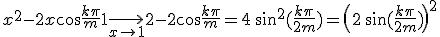 x^2-2x\cos\frac {k\pi}{m} + 1 \relstack{\longrightarrow}{x \to 1} 2-2\cos\frac {k\pi}{m}=4\,\sin^2(\frac {k\pi}{2m})= \(2\,\sin(\frac {k\pi}{2m})\)^2