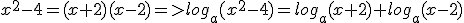 x^2-4=(x+2)(x-2)=>log_a(x^2-4)=log_a(x+2)+log_a(x-2)