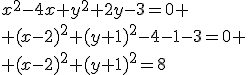 x^2-4x+y^2+2y-3=0
 \\ (x-2)^2+(y+1)^2-4-1-3=0
 \\ (x-2)^2+(y+1)^2=8