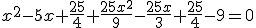 x^2-5x+\frac{25}{4}+\frac{25x^2}{9}-\frac{25x}{3}+\frac{25}{4}-9=0