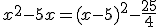 x^2-5x=(x-5)^2-\frac{25}{4}