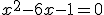 x^2-6x-1=0