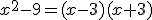 x^2-9=(x-3)(x+3)