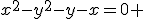 x^2-y^2-y-x=0 