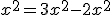 x^2=3x^2-2x^2