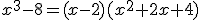 x^3-8=(x-2)(x^2+2x+4)
