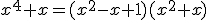 x^4+x=(x^2-x+1)(x^2+x)