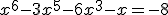 x^6-3x^5-6x^3-x=-8