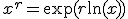 x^r=\exp(r\ln(x))