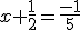 x+\frac{1}{2}=\frac{-1}{5}