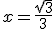 x = \frac{\sqrt3}{3}