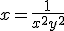 x = \frac{1}{x^2 + y^2^}