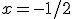 x = -1/2 