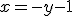x = -y - 1