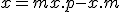 x = m + x.p - x.m