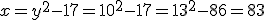 x = y^2-17=10^2-17 = 13^2-86=83